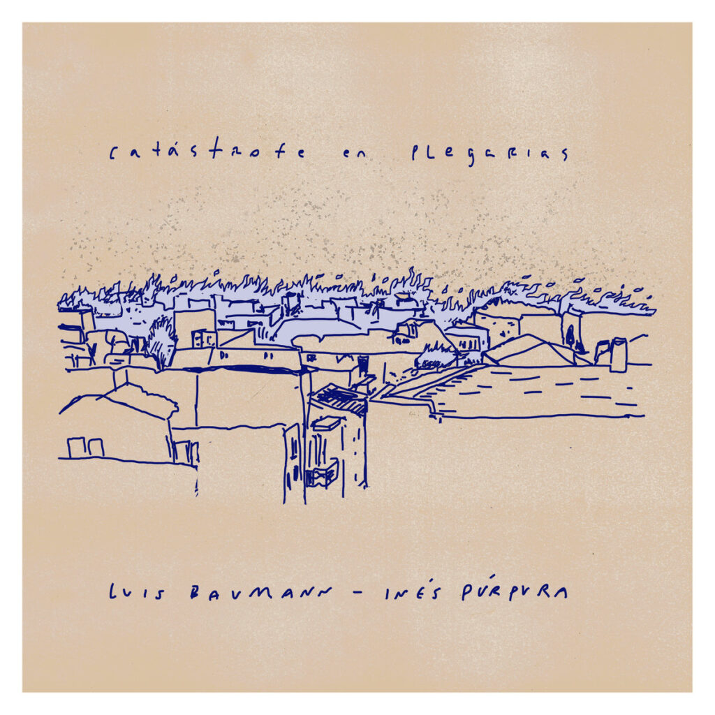 <span style='font-size:28px;'>Discos</span><br> Inés Púrpura + Luis Baumann – Catástrofe en Plegarias (2020)